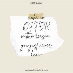 It never hurts to make a REASONABLE offer. Sometimes I like to clean my closet